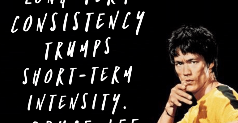 Long-term-consistency-trumps-short-term-intensity-Bruce-Lee-quotes